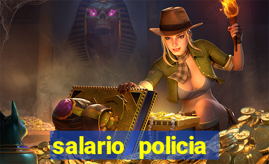 salario policia civil ba