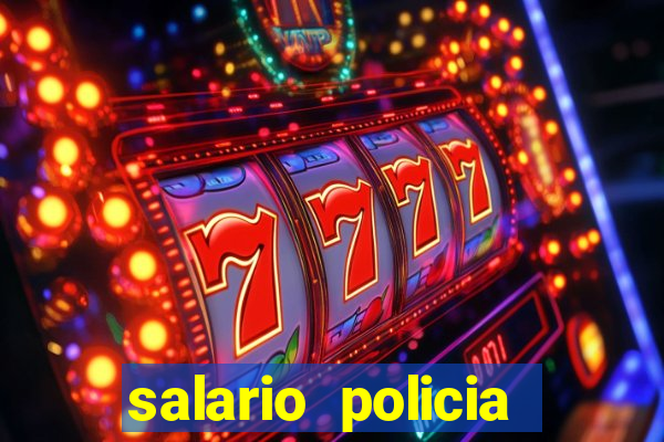 salario policia civil ba