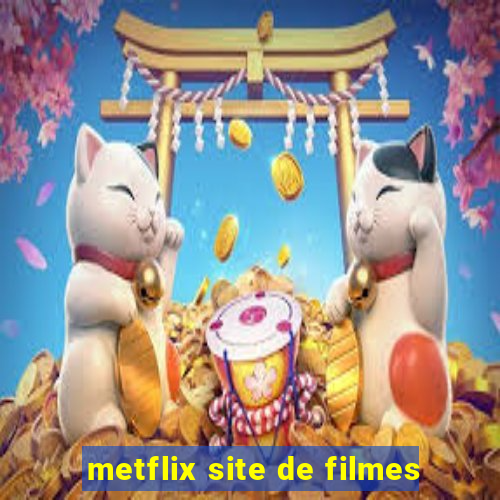 metflix site de filmes