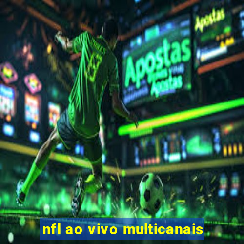 nfl ao vivo multicanais