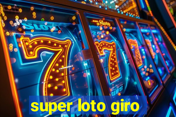 super loto giro