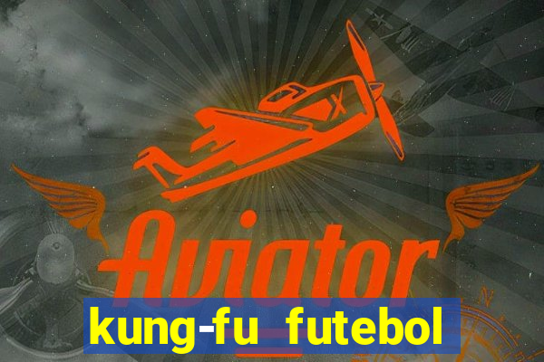 kung-fu futebol clube download