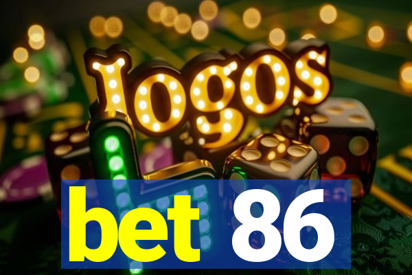 bet 86