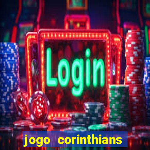 jogo corinthians vai passar aonde