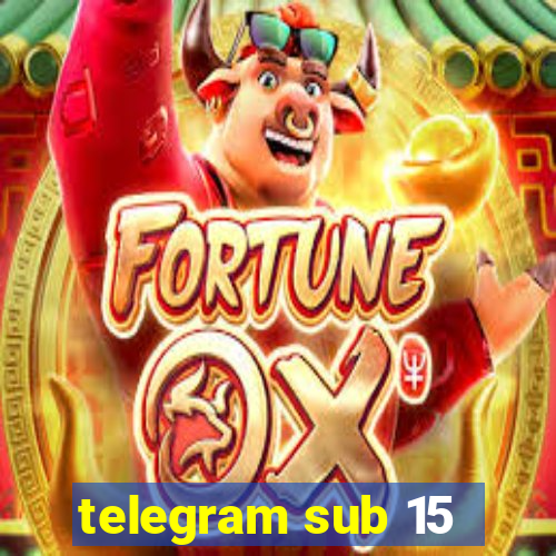 telegram sub 15