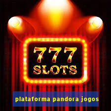 plataforma pandora jogos