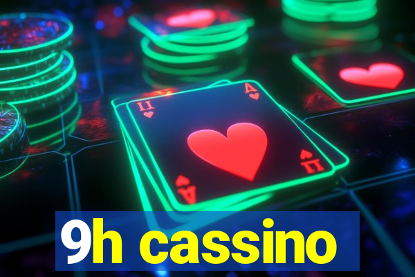 9h cassino