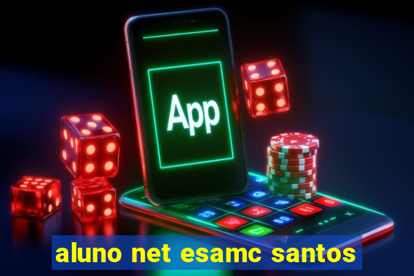 aluno net esamc santos