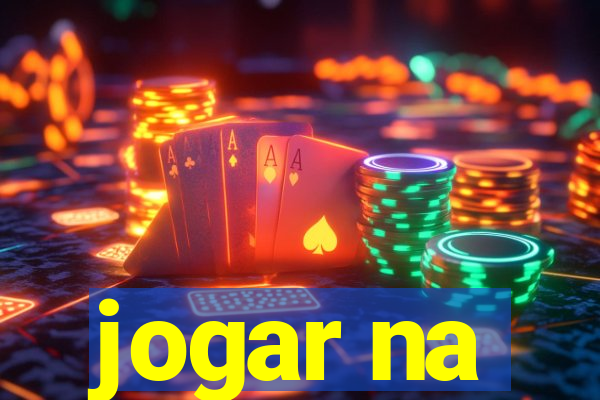 jogar na