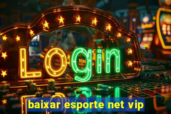 baixar esporte net vip