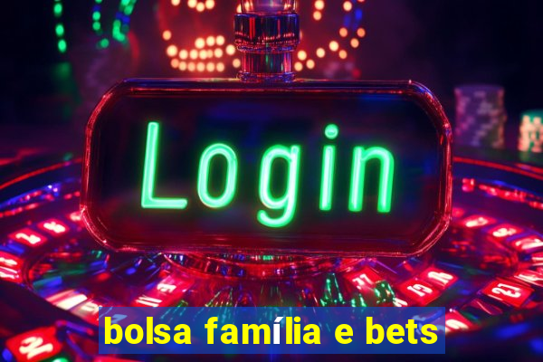 bolsa família e bets