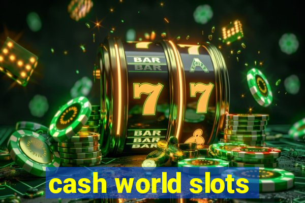 cash world slots