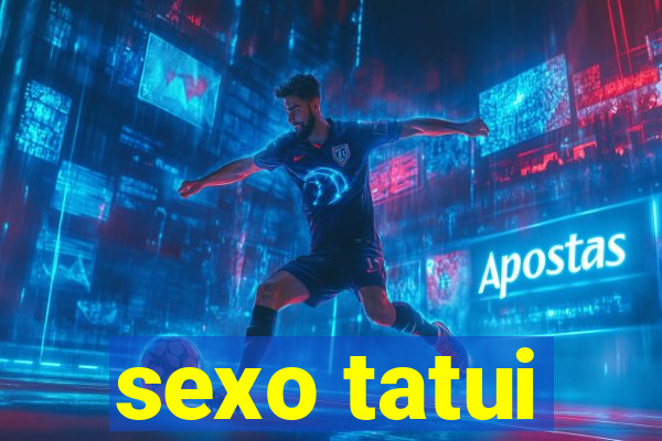 sexo tatui