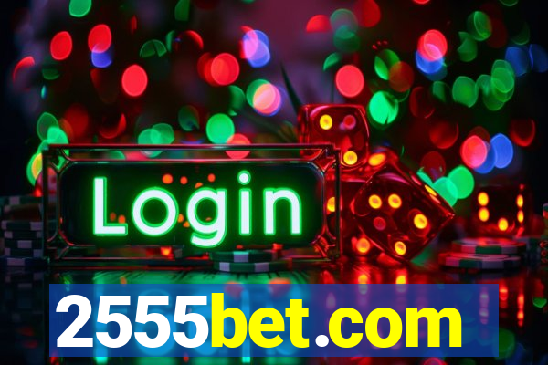 2555bet.com