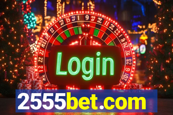 2555bet.com