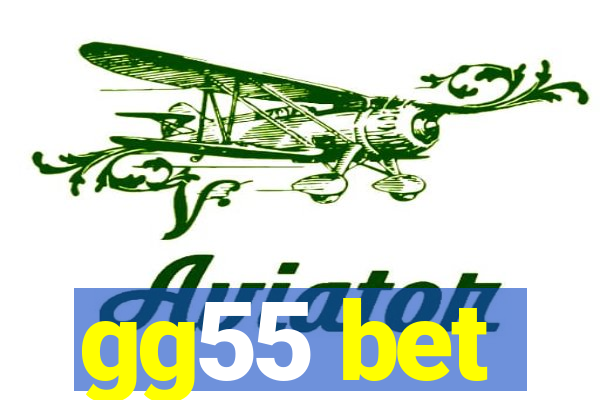 gg55 bet