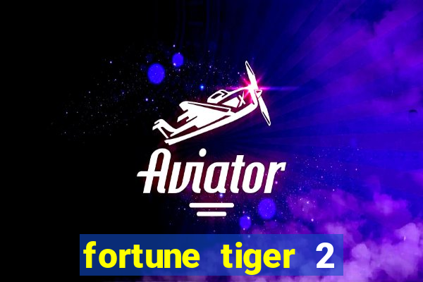 fortune tiger 2 revenge download