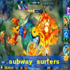 subway surfers unblocked games 66 ez