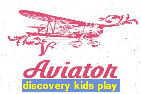 discovery kids play