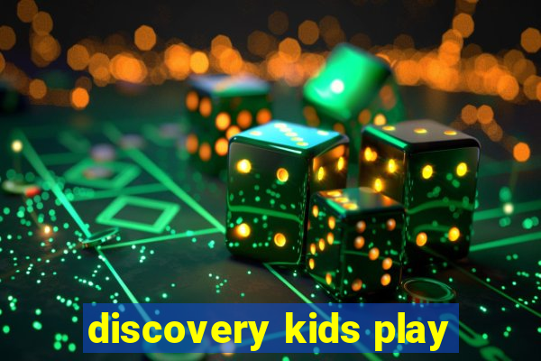 discovery kids play