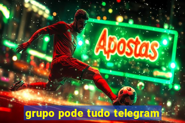 grupo pode tudo telegram