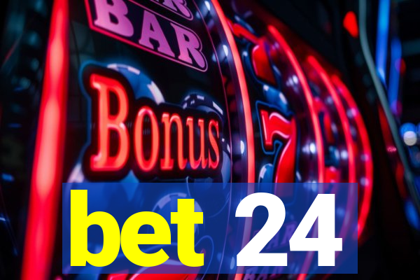 bet 24