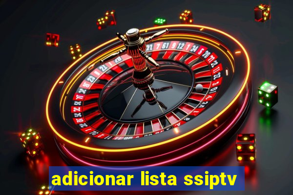 adicionar lista ssiptv