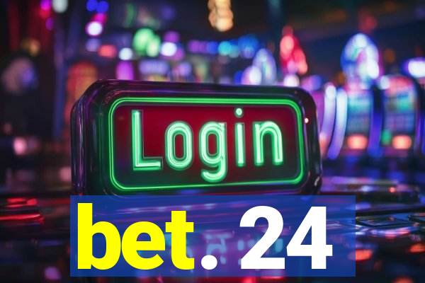 bet. 24