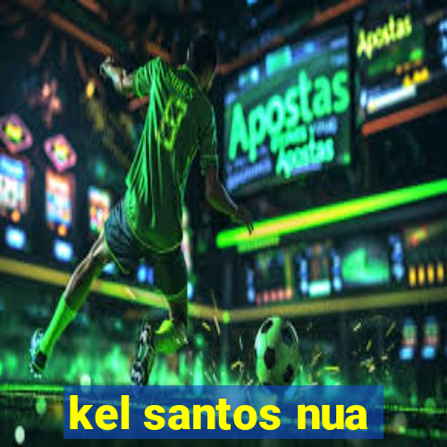 kel santos nua