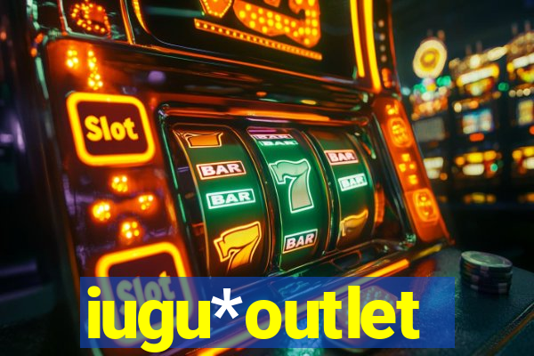 iugu*outlet