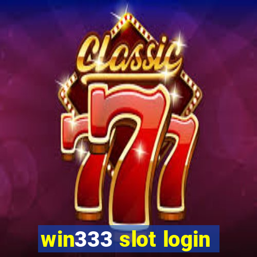 win333 slot login