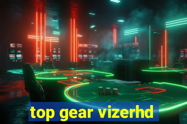 top gear vizerhd