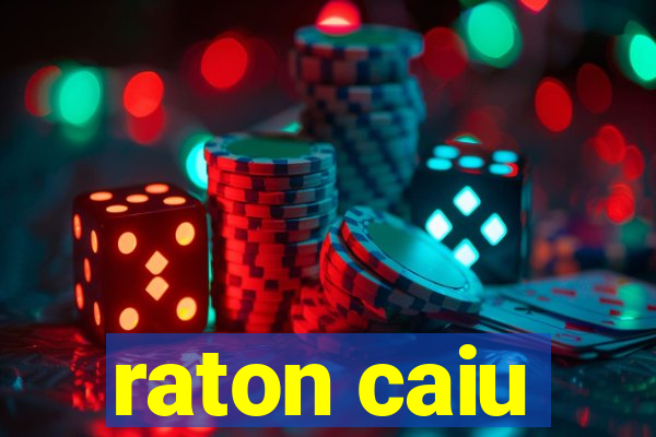 raton caiu