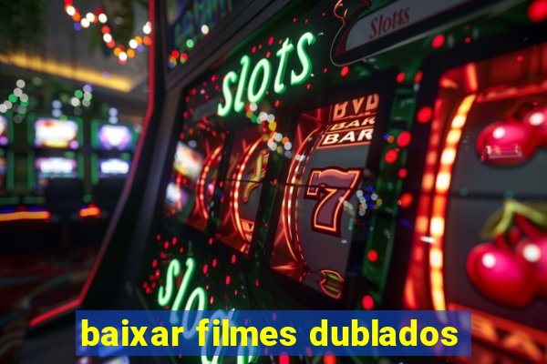 baixar filmes dublados