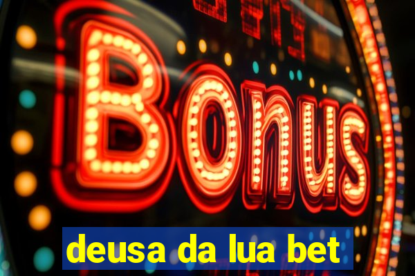 deusa da lua bet