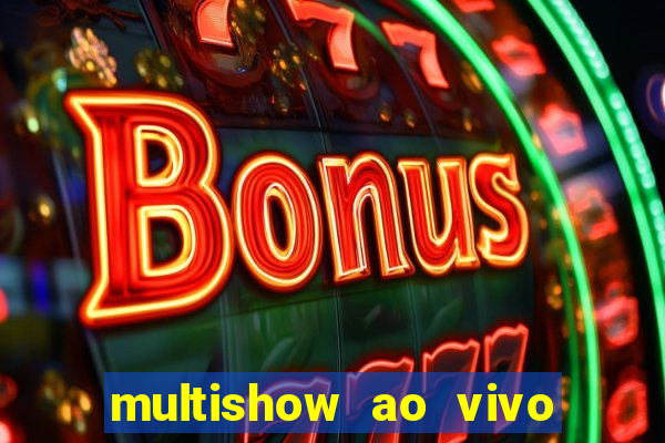 multishow ao vivo online gratis