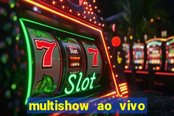 multishow ao vivo online gratis