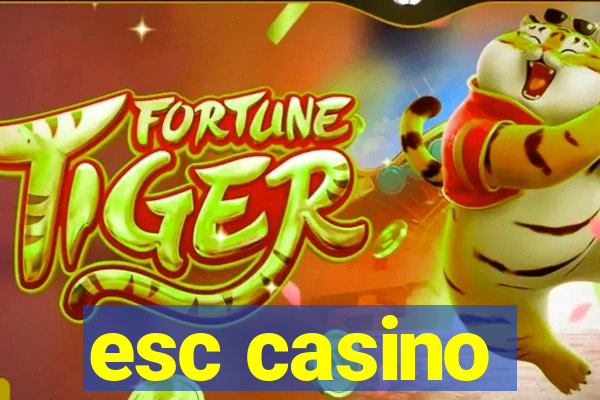 esc casino