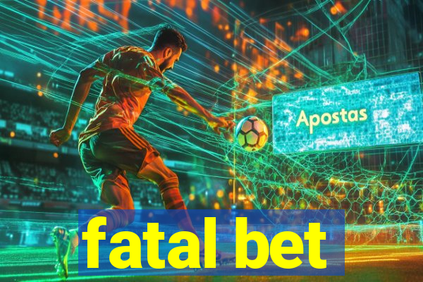 fatal bet