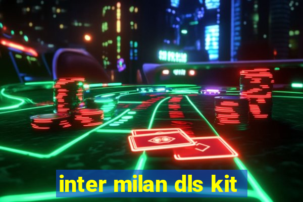 inter milan dls kit