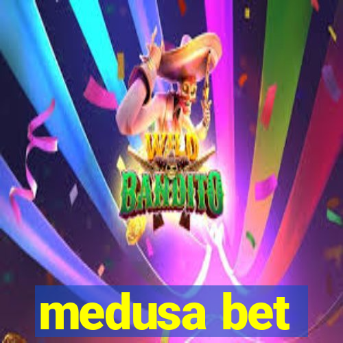 medusa bet