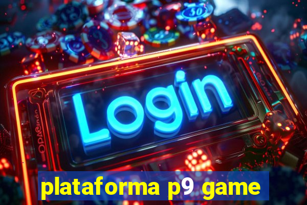 plataforma p9 game