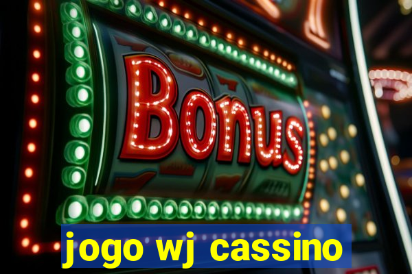 jogo wj cassino