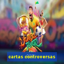 cartas controversas