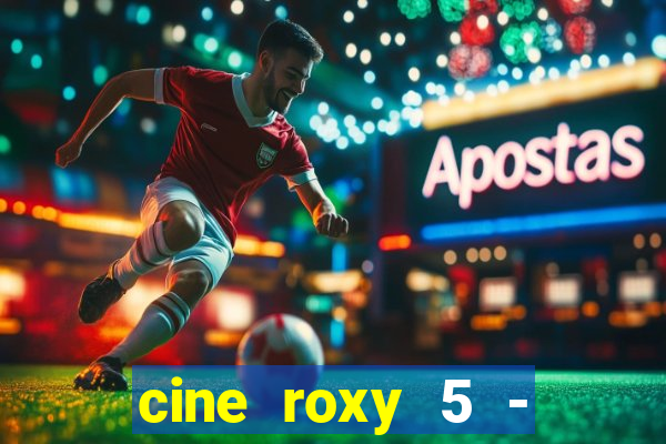 cine roxy 5 - santos santos - sp