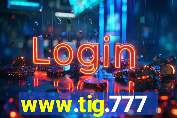 www.tig.777