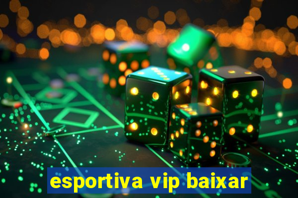 esportiva vip baixar