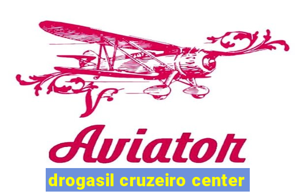 drogasil cruzeiro center