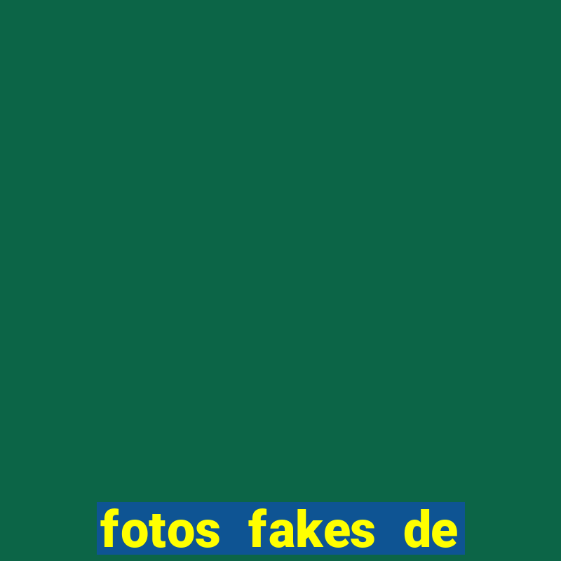 fotos fakes de meninas cacheadas