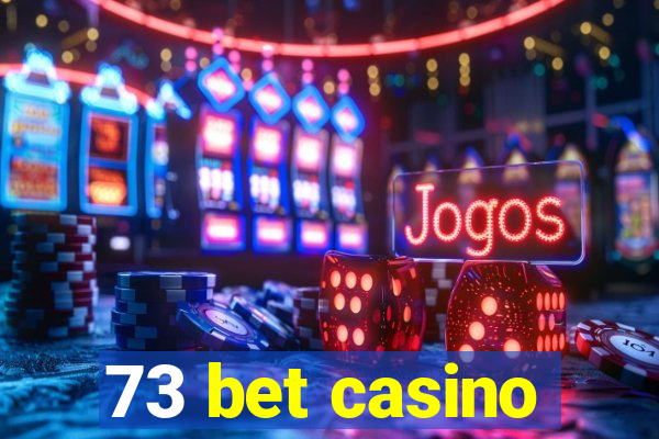 73 bet casino